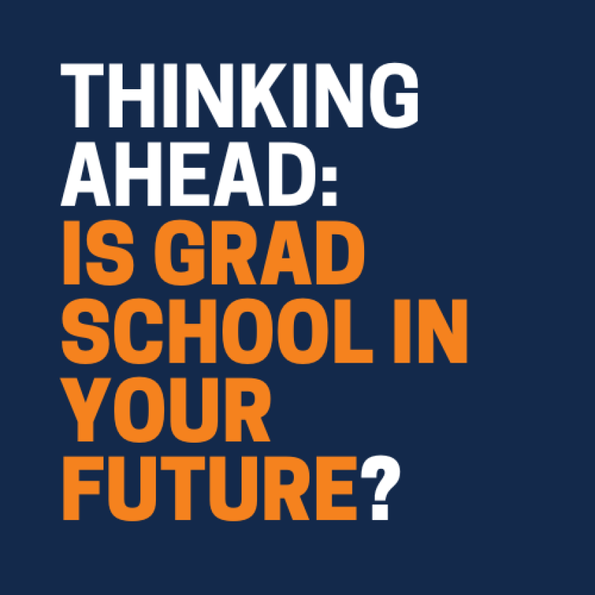 Thinking Ahead Is Grad School in Your Future