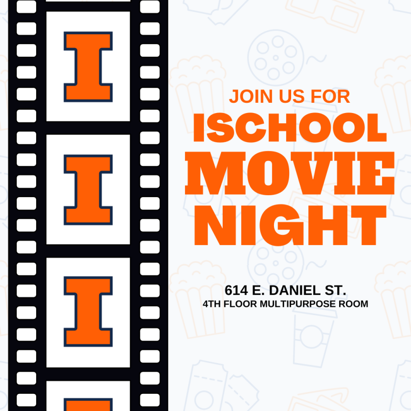 Join us for iSchool Movie Night. The artwork includes a film strip featuring the university's Block I.