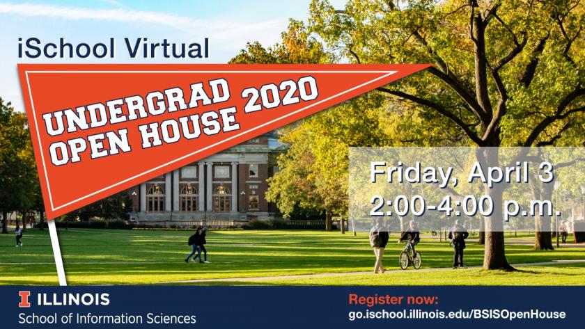 Event graphic for iSchool Virtual Undergrad Open House featuring an image of the U of I Quad and a graphic design.